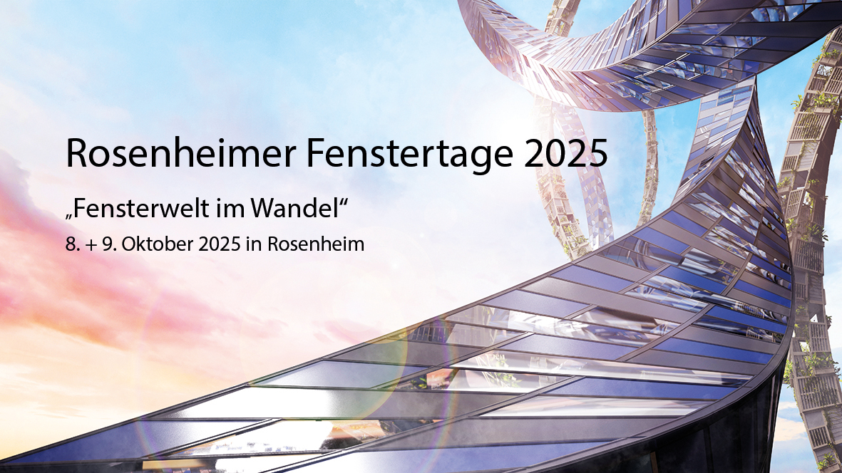 Die Rosenheimer Fenstertage 2025 beschäftigen sich mit den Zukunftsthemen der Fensterbranche. © ift Rosenheim