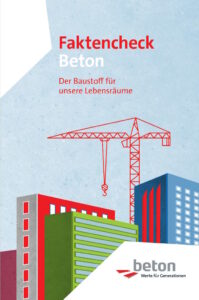Beton Dialog Österreich veröffentlicht den neuen Faktencheck Beton. © BDÖ
